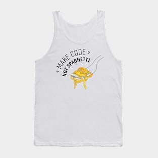 Make Code Not Spaghetti Tank Top